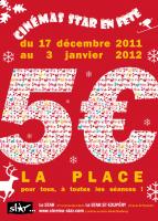 5 € LA PLACE AUX CINEMAS STAR ! Du 17 décembre 2011 au 03 janvier 2012. Profitez-en !