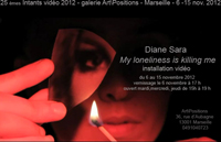 My loneliness is killing me - Diane Sara - installation vidéo