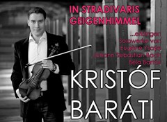 In Stradivaris Geigenhimmel - Soloabend mit KRISTÓF BARÁTI