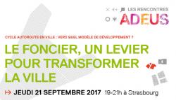 Rencontres de l'ADEUS - Cycle Autoroute en Ville : vers quel modèle de développement - conférence de Joseph COMBY : Le foncier pour transformer la Ville