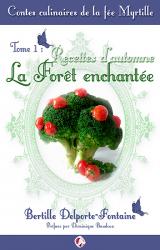 Sortie du premier tome des Contes culinaires de la fée Myrtille de Bertille Delporte-Fontaine