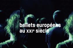 Ballets Européens au XXIe siècle