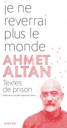 Je ne reverrai plus le monde d'Ahmet Altan lu par Nicolas Bouchaud
