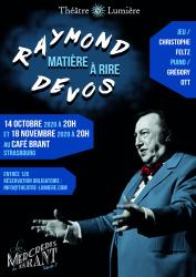 « Matière à Rire » de Raymond Devos les mercredis 14 octobre et 18 novembre 2020 au Café Brant à Strasbourg.<br />
Nouvelle saison « Les Mercredis du Brant saison 7 »
